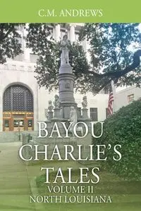 Bayou Charlie's Tales - Andrews C. M.