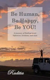 Be Human, Be Happy, Be You! - Lasry Raditia