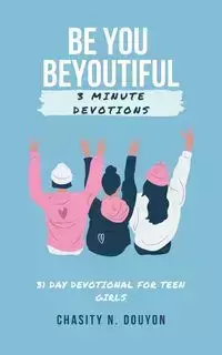 Be You Beyoutiful - Chasity N. Douyon