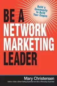 Be a Network Marketing Leader - Mary Christensen