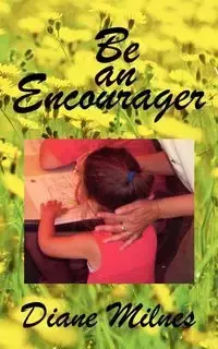 Be an Encourager - Diane Milnes