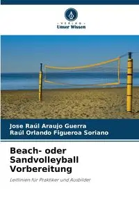 Beach- oder Sandvolleyball Vorbereitung - Jose Araujo Guerra Raúl