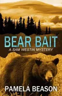 Bear Bait - Pamela Beason