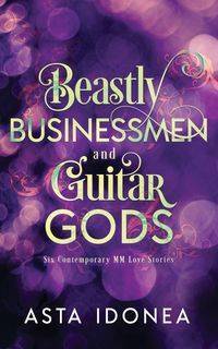 Beastly Businessmen and Guitar Gods - Idonea Asta