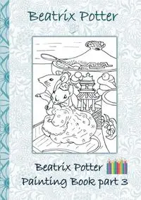 Beatrix Potter Painting Book Part 3 ( Peter Rabbit ) - Potter Beatrix