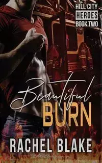 Beautiful Burn - Blake Rachel