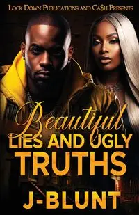 Beautiful Lies and Ugly Truths - J-Blunt