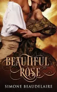 Beautiful Rose - Simone Beaudelaire