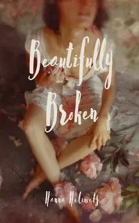 Beautifully Broken - Hanna Helimets