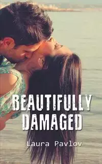 Beautifully Damaged - Laura Pavlov