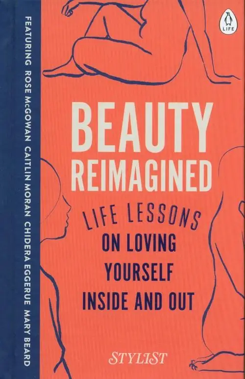 Beauty Reimagined : Life lessons on loving yourself inside and out - Stylist Magazine