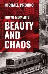 Beauty and Chaos - Michael Pronko