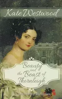 Beauty and the Beast of Thornleigh - Kate Westwood