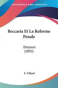 Beccaria Et La Reforme Penale - Villard E.