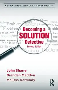 Becoming a Solution Detective - John Sharry