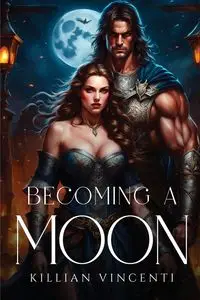 Becoming a moon - Vincenti Killian