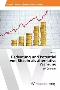 Bedeutung und Potenzial von Bitcoin als alternative Währung - Kai Bethke