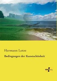 Bedingungen der Kunstschönheit - Lotze Hermann