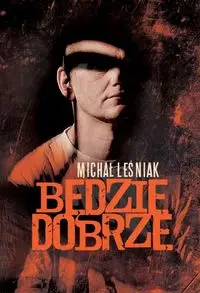 Będzie dobrze - Michał Leśniak