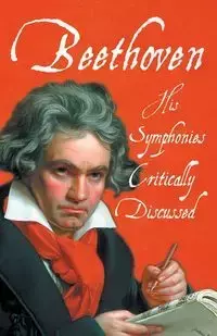 Beethoven - His Symphonies Critically Discussed - Various