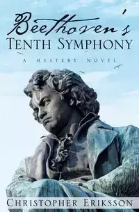 Beethoven's Tenth Symphony - Christopher Eriksson