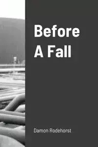 Before A Fall - Damon Rodehorst