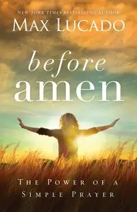 Before Amen - Max Lucado