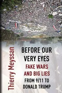 Before Our  Very Eyes,  Fake Wars and Big Lies - Meyssan Thierry