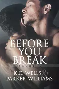 Before You Break - Wells K.C.