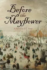 Before the Mayflower - Rose J. L.