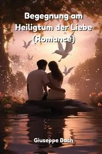 Begegnung am Heiligtum der  Liebe (Romance) - Giuseppe Bach