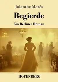 Begierde - Marès Jolanthe