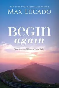 Begin Again - Max Lucado