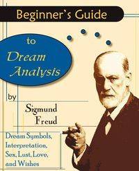 Beginner's Guide to Dream Analysis - Freud Sigmund