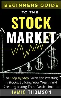 Beginners Guide to the Stock Market - Jamie Thomson