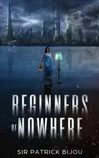 Beginners of Nowhere - Patrick Bijou