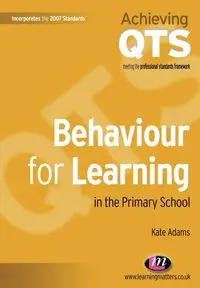 Behaviour for Learning in the Primary School - Kate Adams