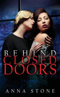 Behind Closed Doors - Anna Stone