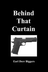 Behind That Curtain - Earl Biggers Derr