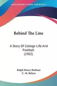 Behind The Line - Ralph Henry Barbour