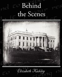 Behind the Scenes - Elizabeth Keckley