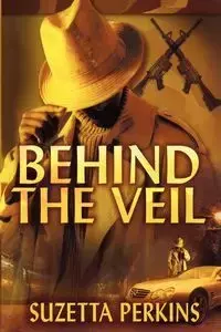 Behind the Veil - Perkins Suzetta