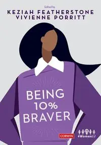 Being 10% Braver - Featherstone Keziah