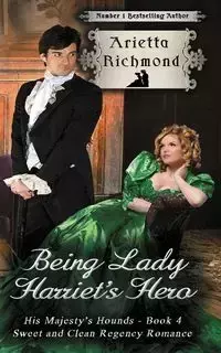 Being Lady Harriet's Hero - Richmond Arietta