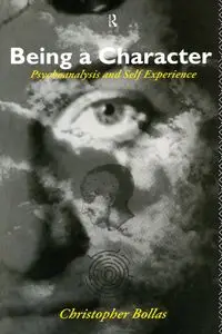 Being a Character - Christopher Bollas