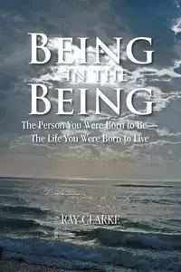 Being in the Being - Ray Clarke