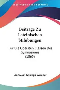 Beitrage Zu Lateinischen Stilubungen - Weidner Andreas Christoph