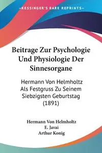 Beitrage Zur Psychologie Und Physiologie Der Sinnesorgane - Von Helmholtz Hermann