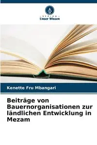 Beiträge von Bauernorganisationen zur ländlichen Entwicklung in Mezam - Mbangari Kenette Fru