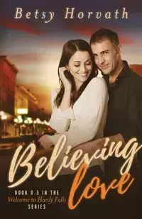 Believing Love - Betsy Horvath